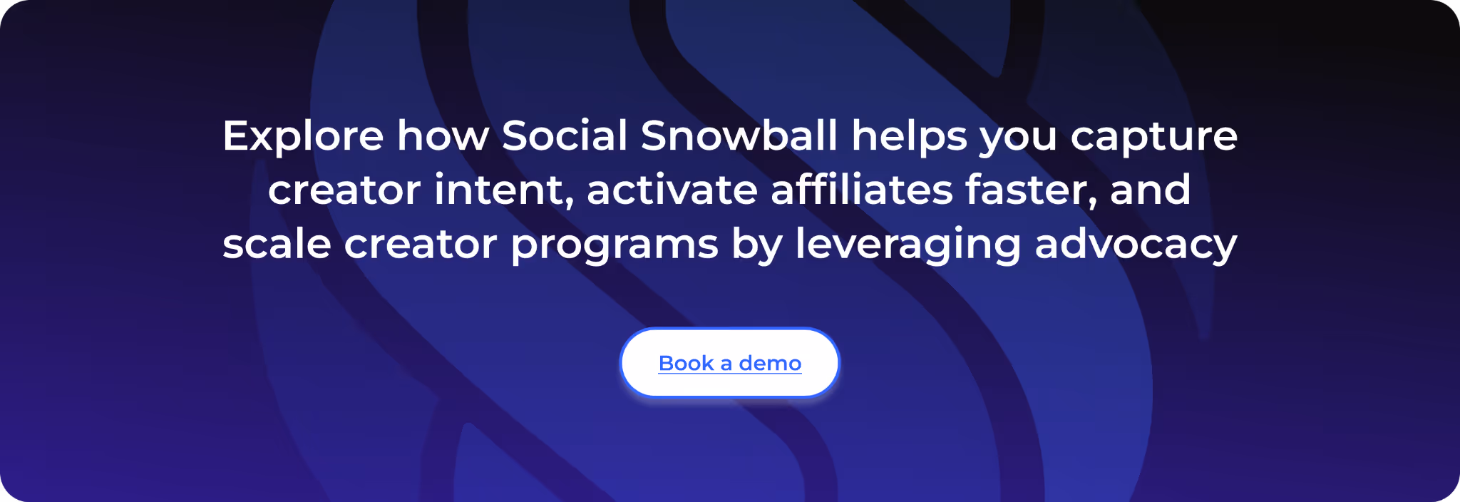 Explore how Social Snowball helps you capture creator intent, activate affiliates faster, and scale creator programs by leveraging advocacy.