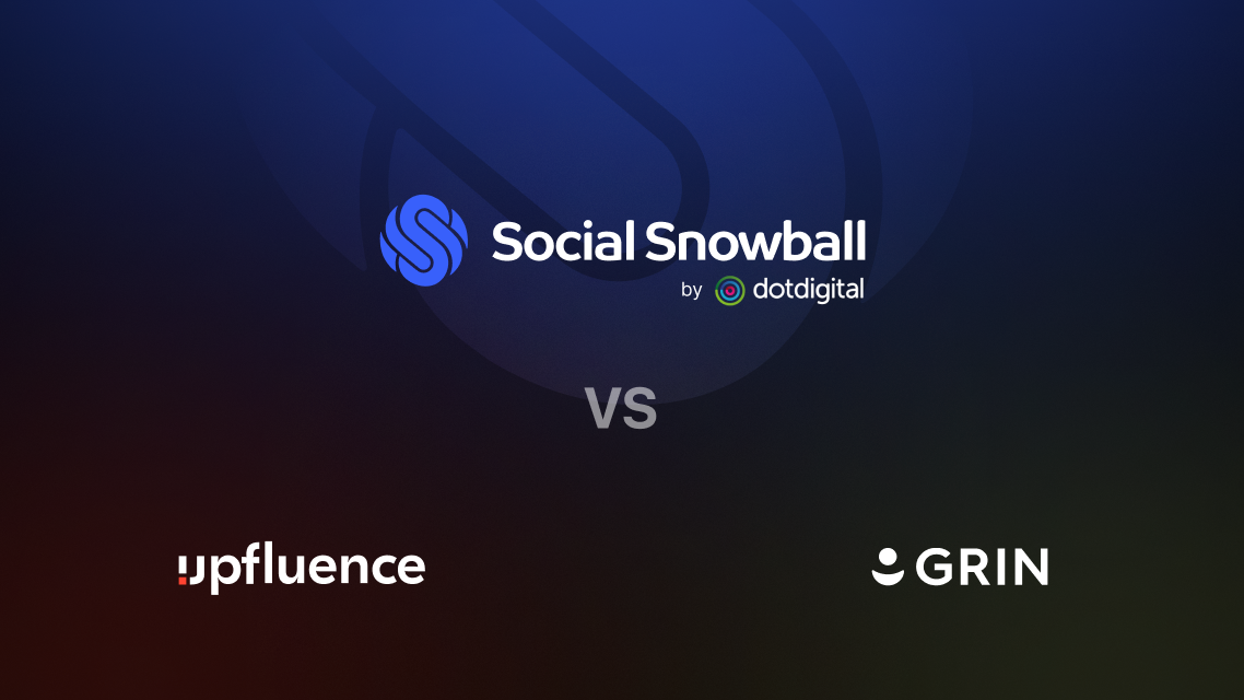 GRIN vs Upfluence vs Social Snowball: Which App is Right for Affiliate & Creator Management