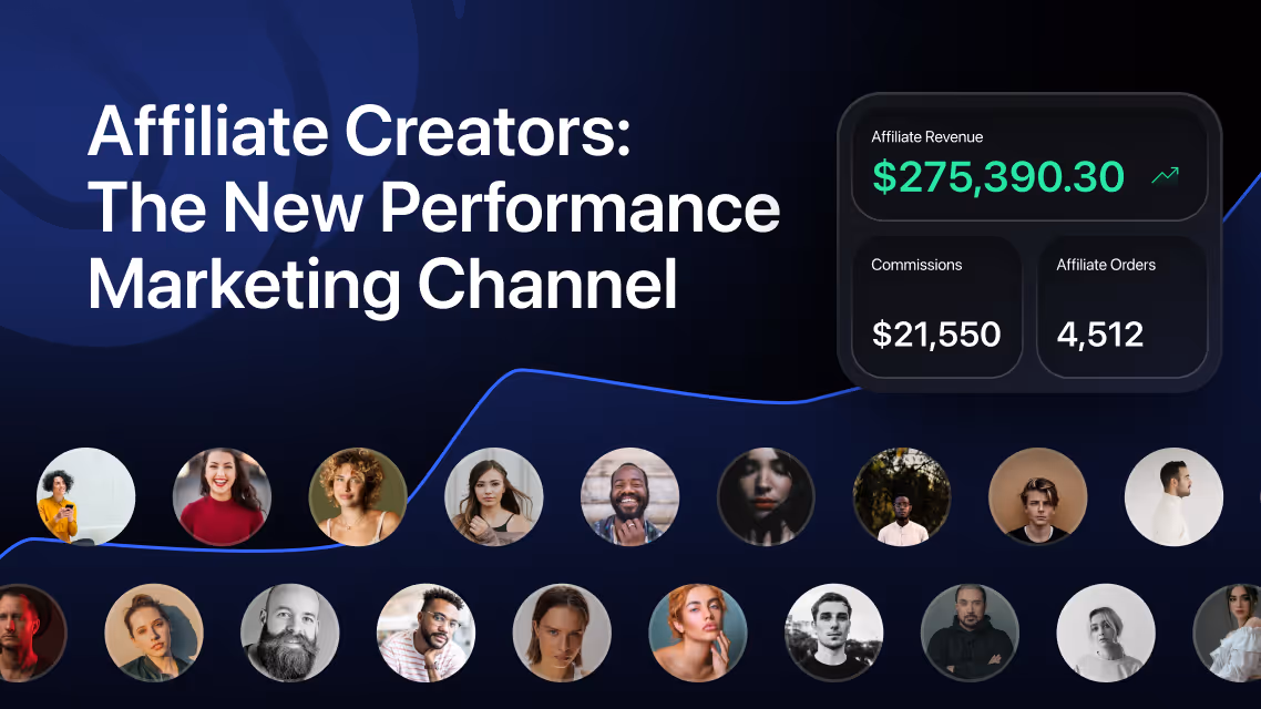 Affiliate Creators: The New Performance Marketing Channel