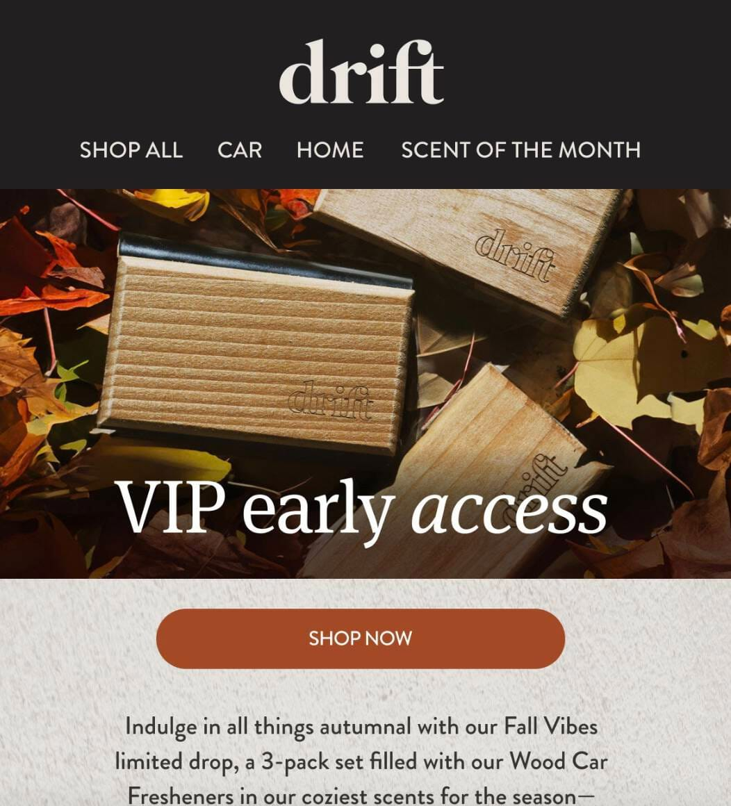Drift email promoting VIP early access to a seasonal product drop