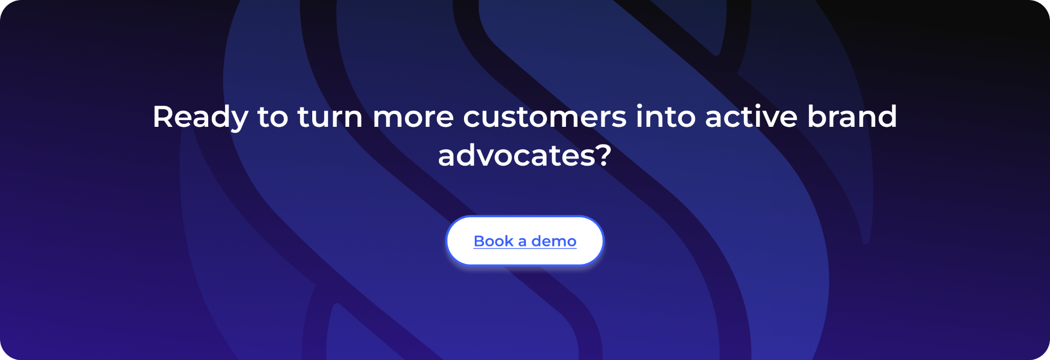 Ready to turn more customers into active brand advocates?