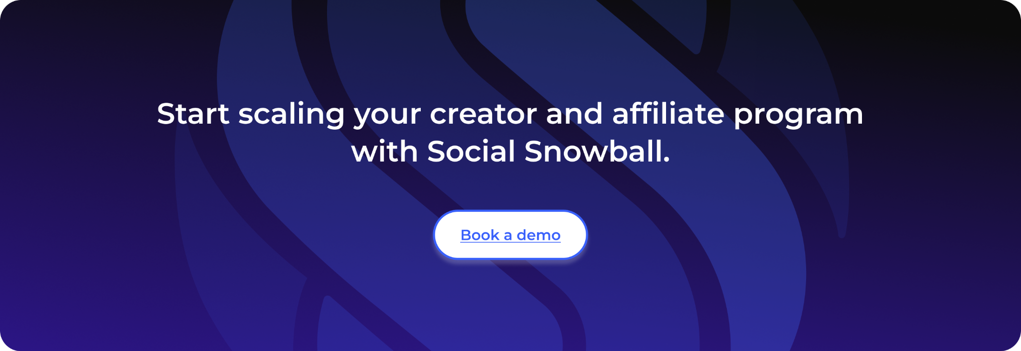 Start scaling your creator and affiliate program with Social Snowball.
