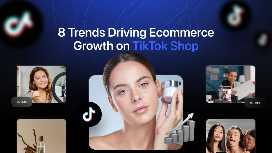 8 Trends Driving Ecommerce Growth on TikTok Shop