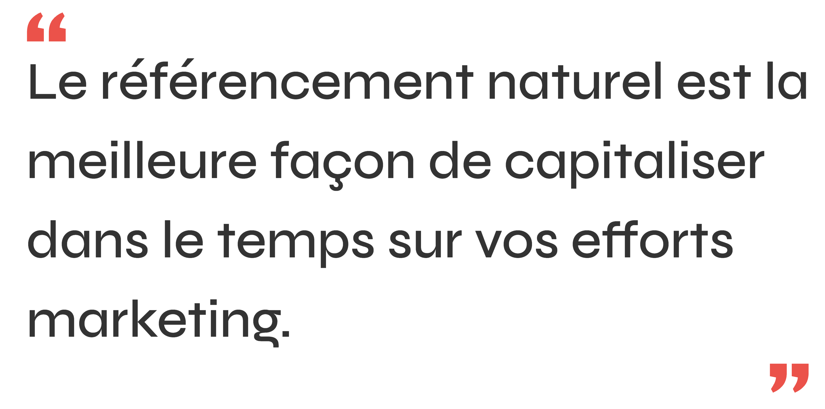Phrase SITIZI "Le référencement naturel est la meilleure façon de capitaliser dans le temps sur vos efforts marketing"