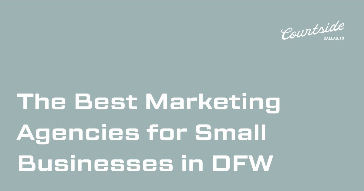 The Best Marketing Agencies for Small Businesses in DFW