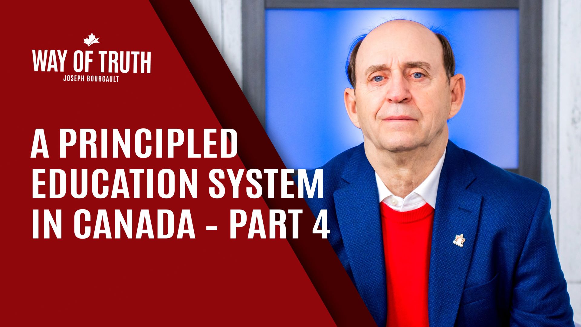 Way of Truth - A Principled Education System in Canada  Part 4