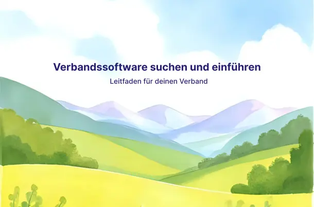 Verbandssoftware suchen und einführen - Leitfaden für deinen Verband