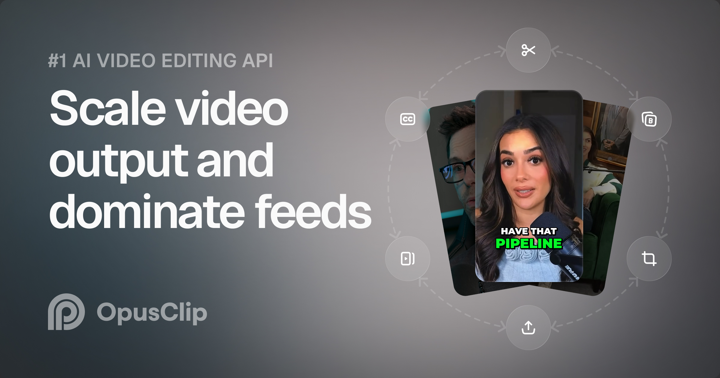 OpusClip API: The #1 AI video clipping tool