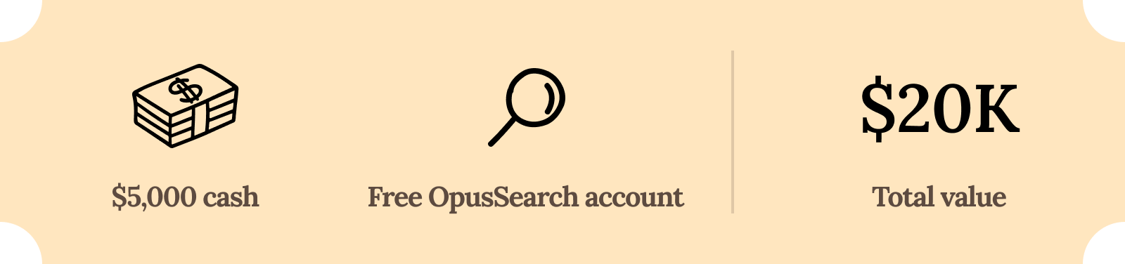 Infographic showing $5,000 cash, free OpusSearch account, and $20,000 total value