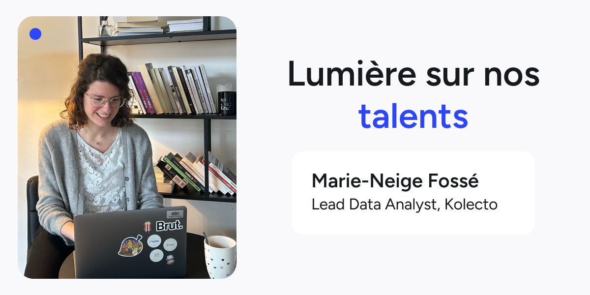 Interview de Marie-Neige, Lead Data Analyst chez Kolecto