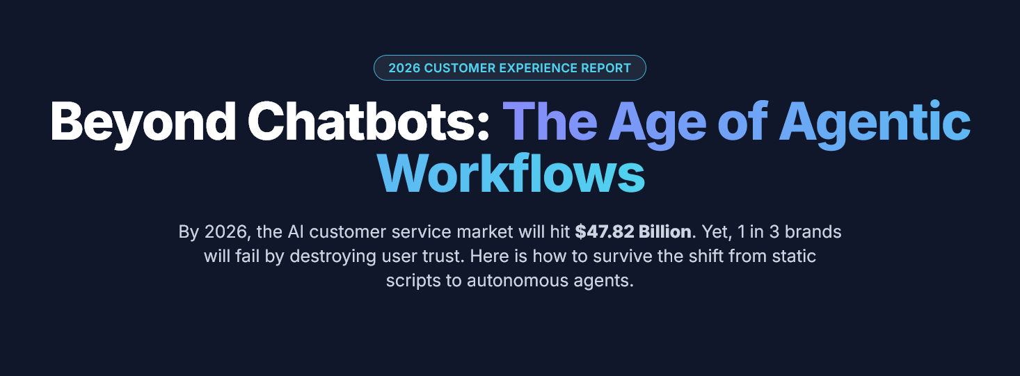 Beyond Chatbots: How to Build 2026’s AI-Driven Customer Experience (Without Killing User Trust)