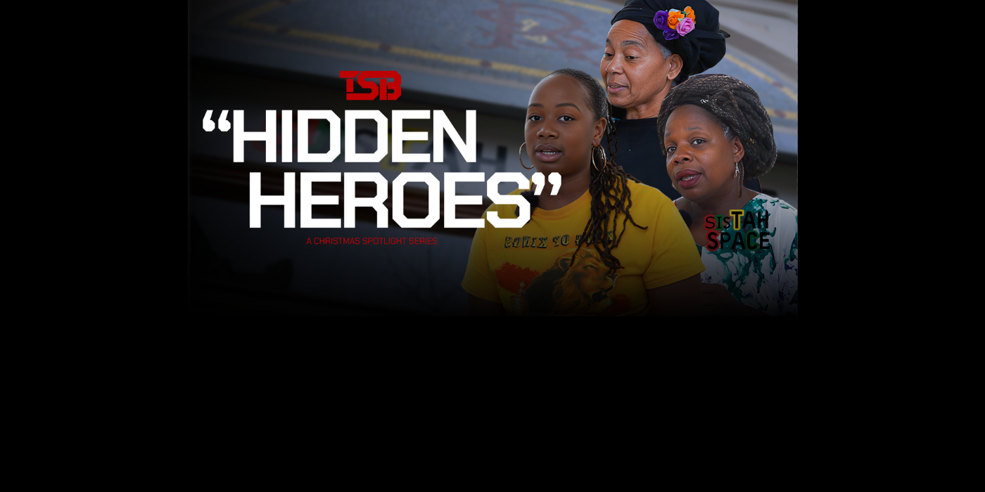 TSB HIDDEN HEROES – SISTAH SPACE