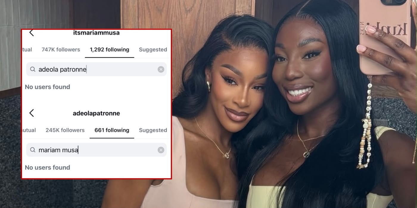 MARIAM MUSA AND ADEOLA PATRONNE SPARK SPECULATION AFTER UNFOLLOWING EACH OTHER ON INSTAGRAM