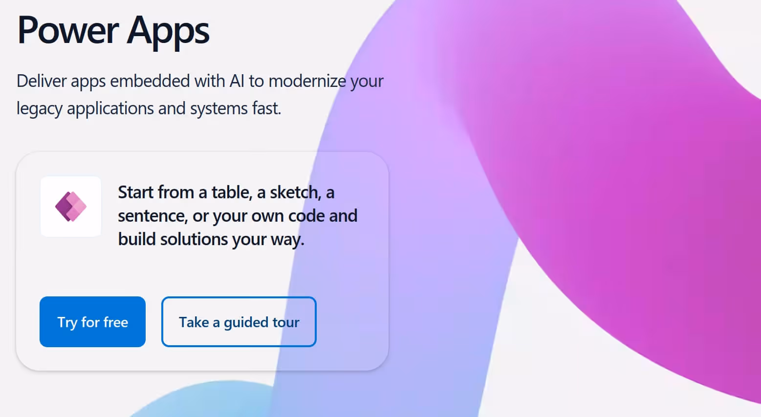 Screenshot of the Microsoft Power Apps website reading "Power Apps Deliver apps embedded with AI to modernize your legacy applications and systems fast. Start from a table, a sketch, a sentence, or your own code and build solutions your way."