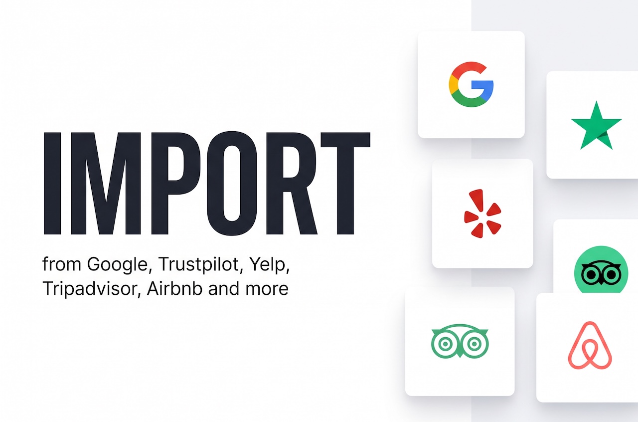 Import from Google, Trustpilot, Yelp, Tripadvisor, Airbnb and more