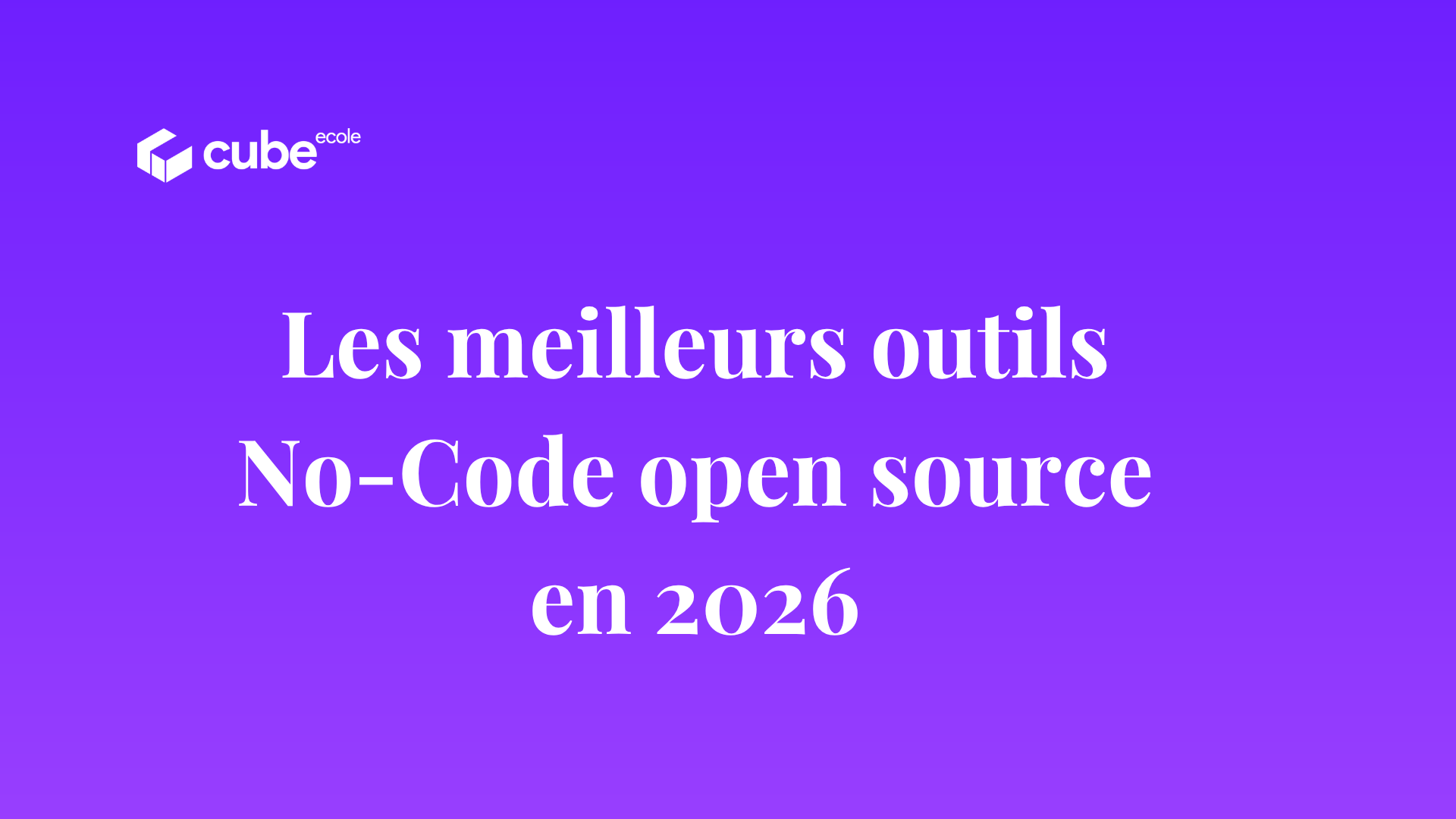 Les meilleurs outils No-Code open source en 2026