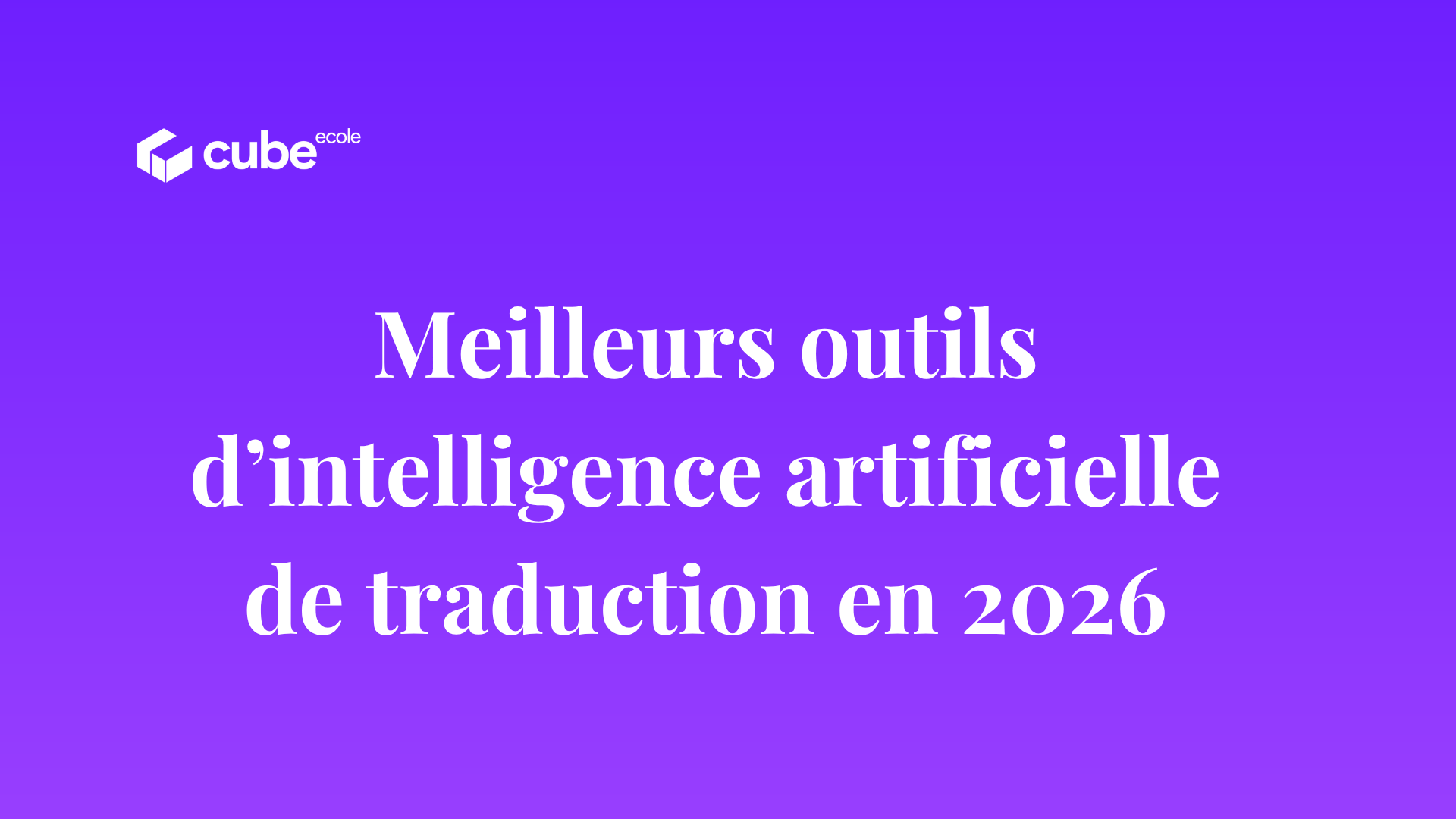 11 outils d'intelligence artificielle qui révolutionnent la traduction