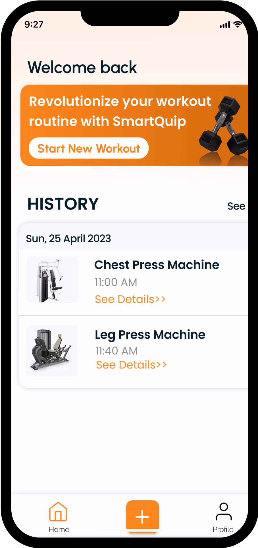 Mobile app screen showing workout welcome message, button to start a new workout, workout history with Chest Press Machine and Leg Press Machine entries, and bottom navigation with Home, Add, and Profile icons.