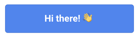 Blauer Button, auf dem "Hi there!" steht mit einem winkenden Emoji