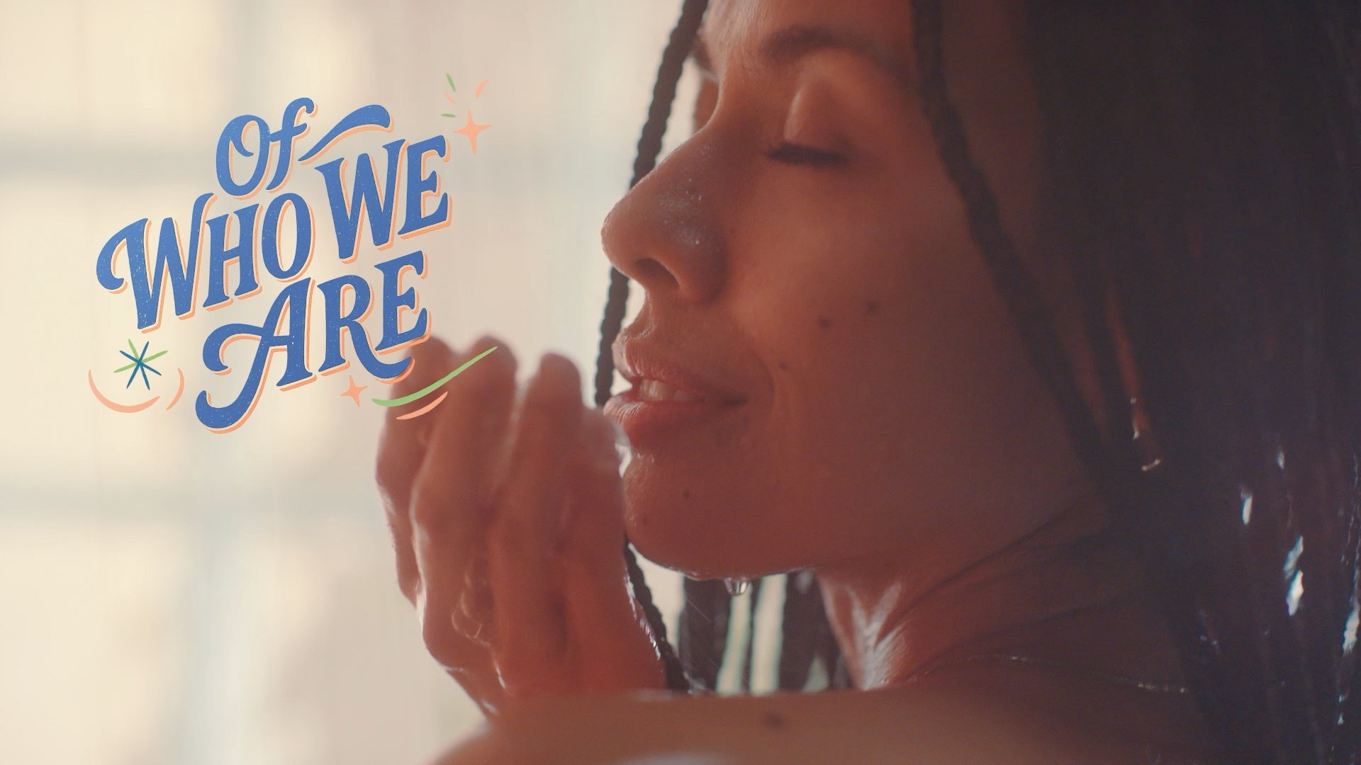 Of who we are, a woman in the shower