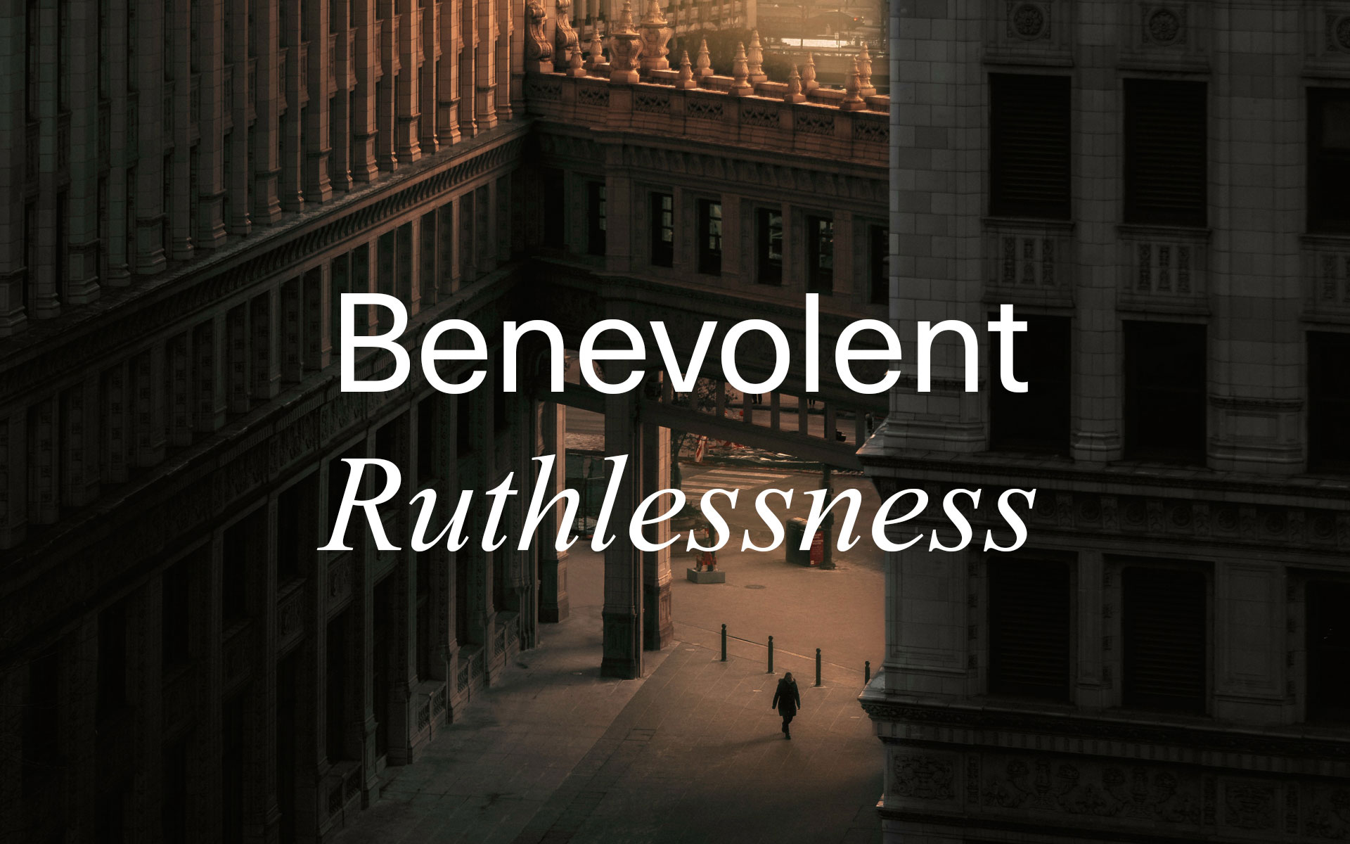 Benevolent Ruthlessness by Jeremy Frommer