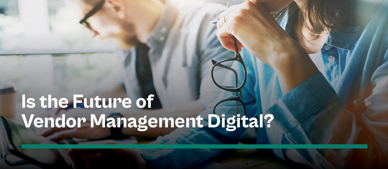 Is the Future of Vendor Management Digital?