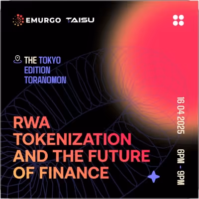 Event poster for 'RWA Tokenization and the Future of Finance' at The Tokyo Edition Toranomon on April 16, 2025, from 6 PM to 9 PM, with EMURGO and TAISU logos.