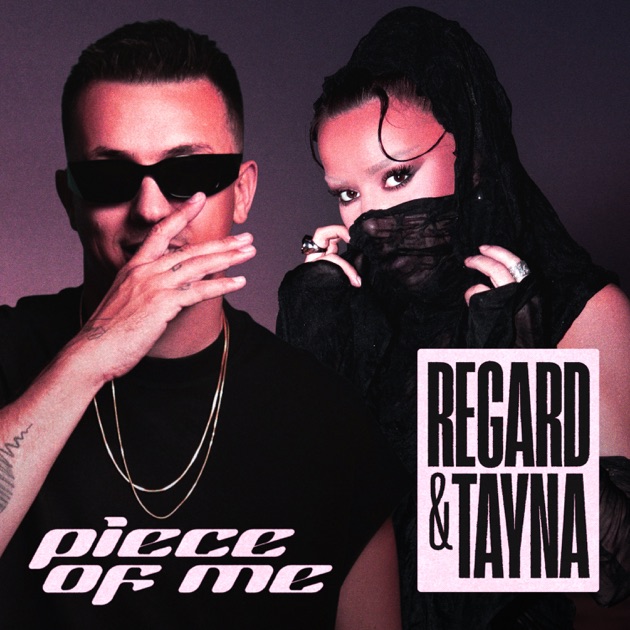Regard x Tayna - Piece of Me, 2025-08-15