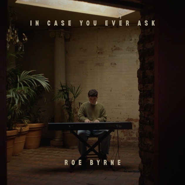 Roe Byrne - Never Love You Fully, 2026-03-27