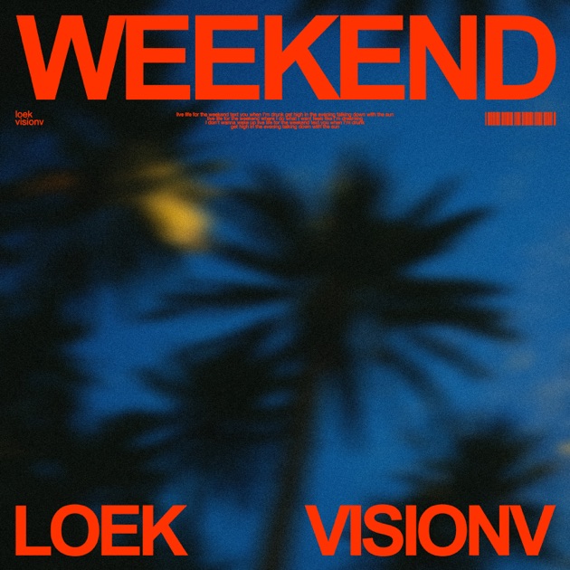 LOEK x VisionV - Weekends, 2026-06-19
