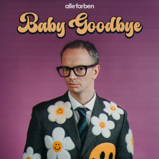 Alle Farben - Baby Goodbye, 2025-11-14