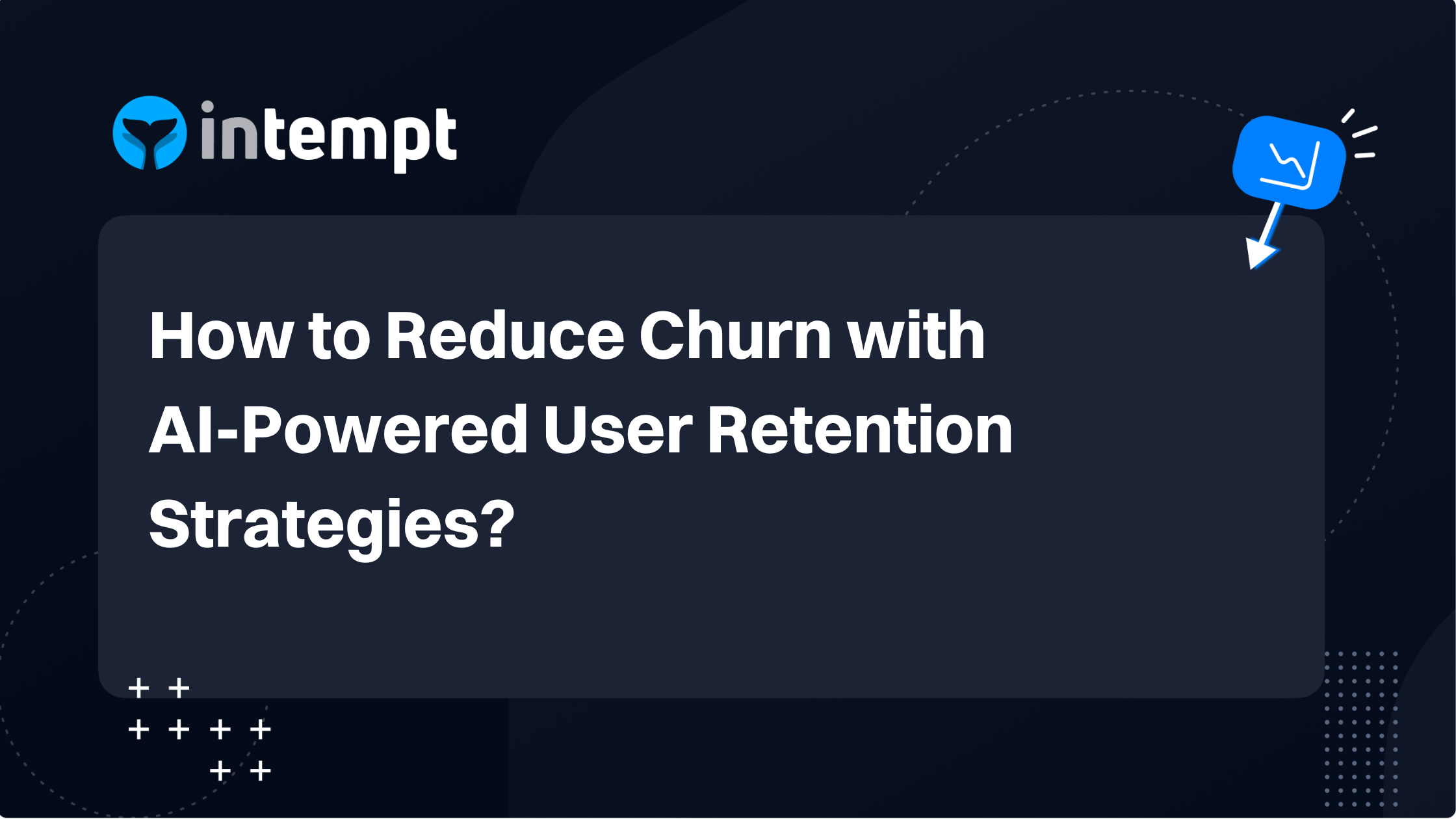 How to Reduce Churn with AI-Powered User Retention Strategies?