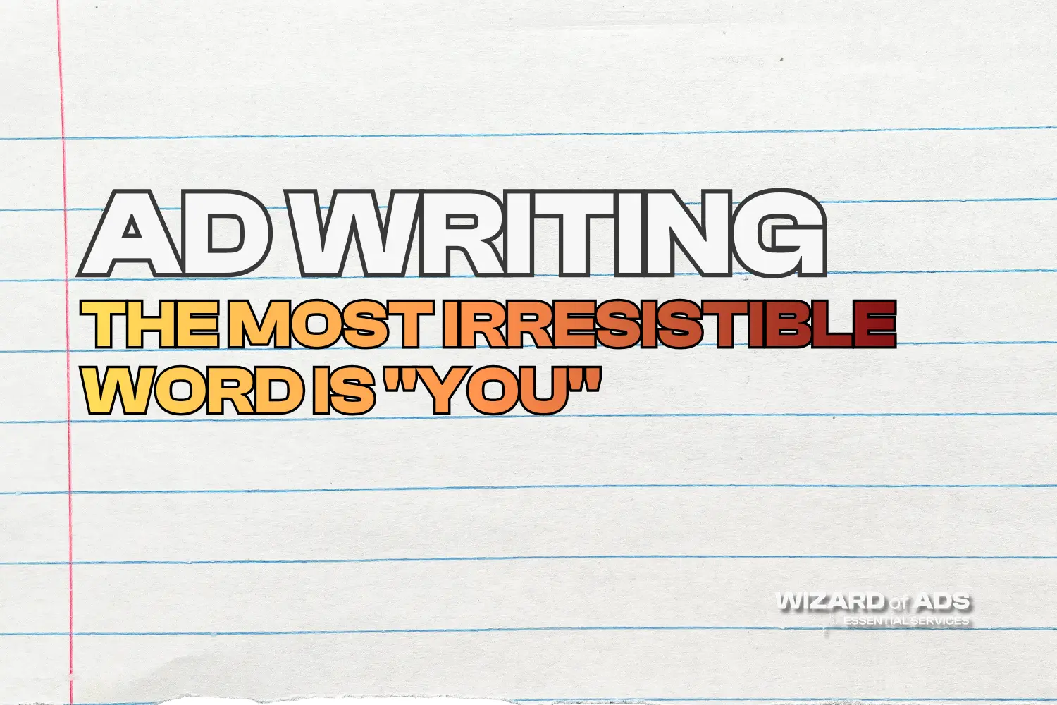 Ad Writing: The Most Irresistible Word Is "You"