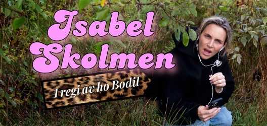 Isabel Skolmen, i regi av ho Bodil