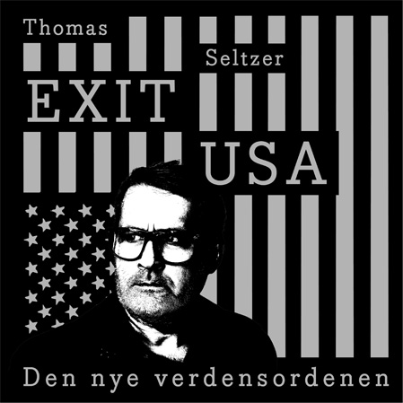 Thomas Seltzer: Exit USA - Den nye verdensordenen