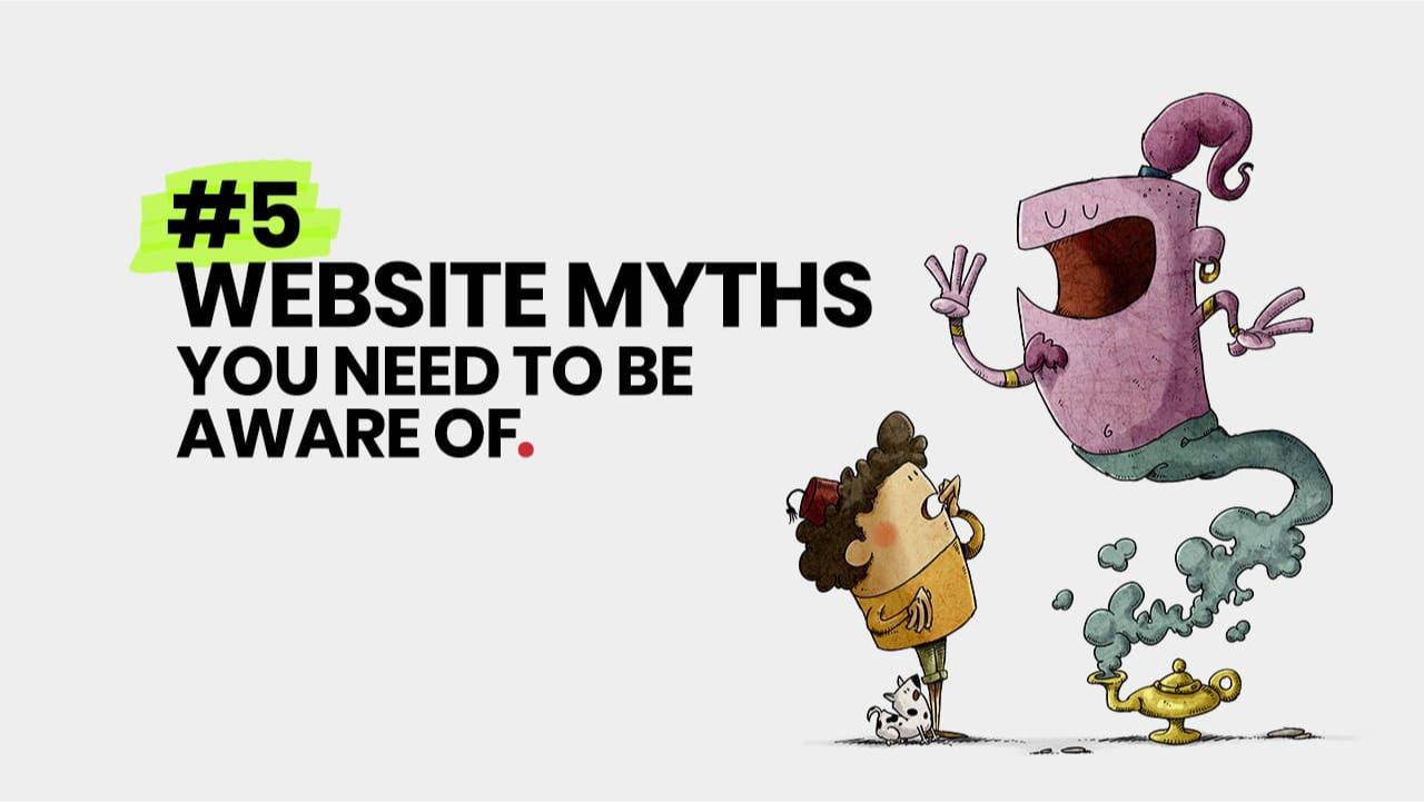 #5 Website Myths you need to be aware of