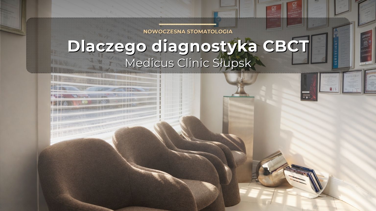 Dlaczego diagnostyka CBCT i skaner 3D są kluczowe przed leczeniem stomatologicznym? Medicus Clinic Słupsk