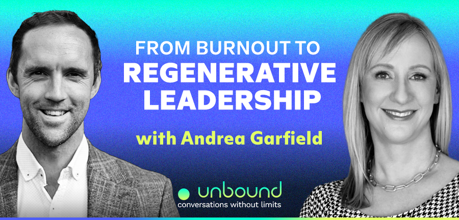 #47: Andrea Garfield | From Burnout to Regenerative Leadership