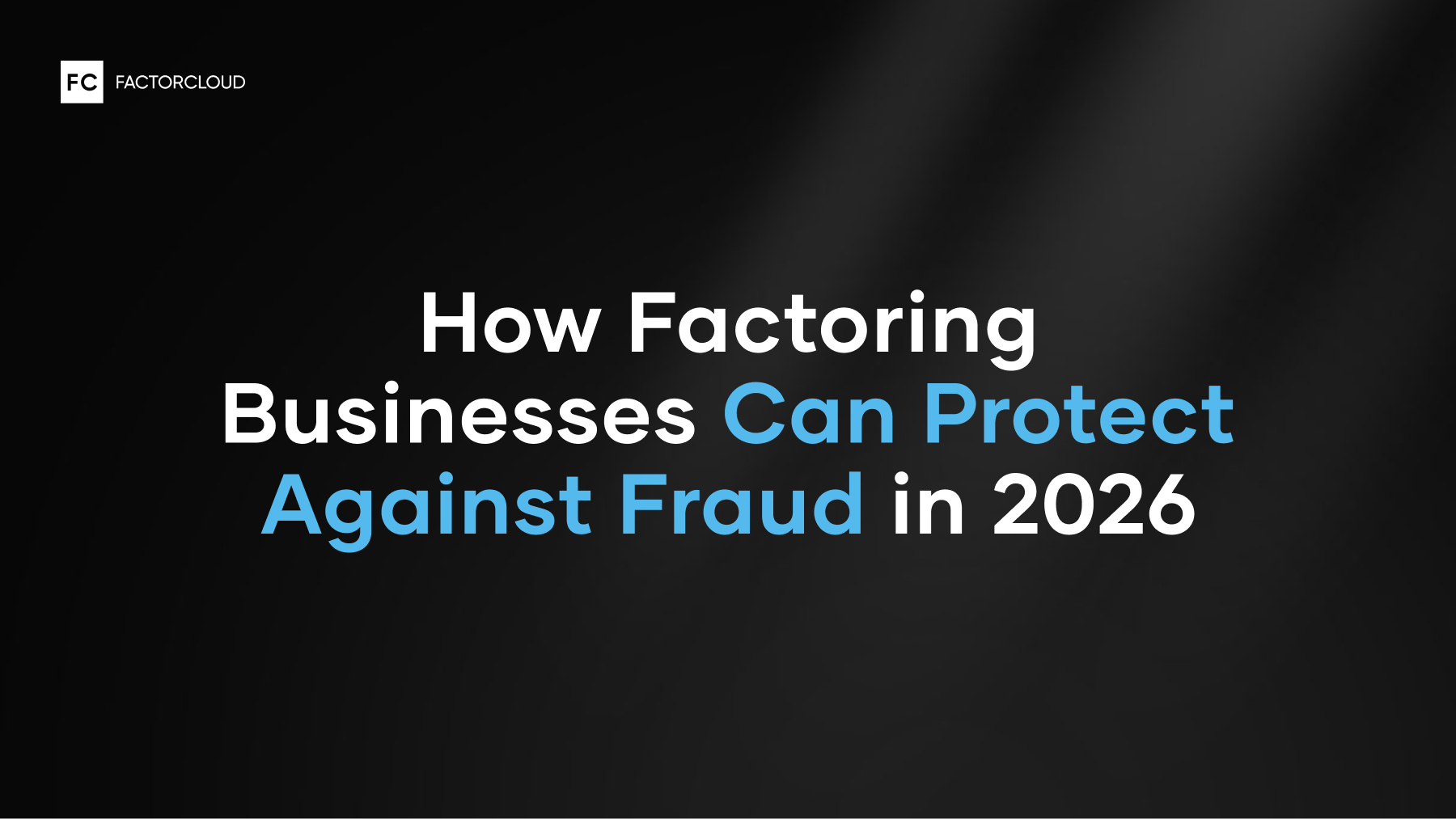 How Factoring Businesses Can Protect Against Fraud in 2026