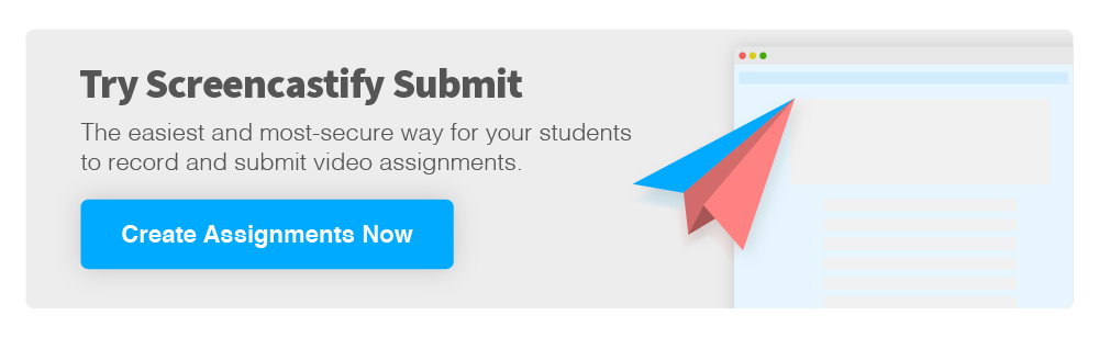 Screencastify submit is perfect for student assignments!