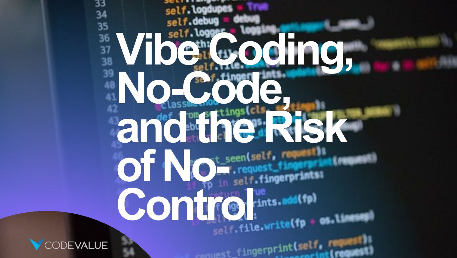 Vibe Coding, No-Code, and the Risk of No-Control