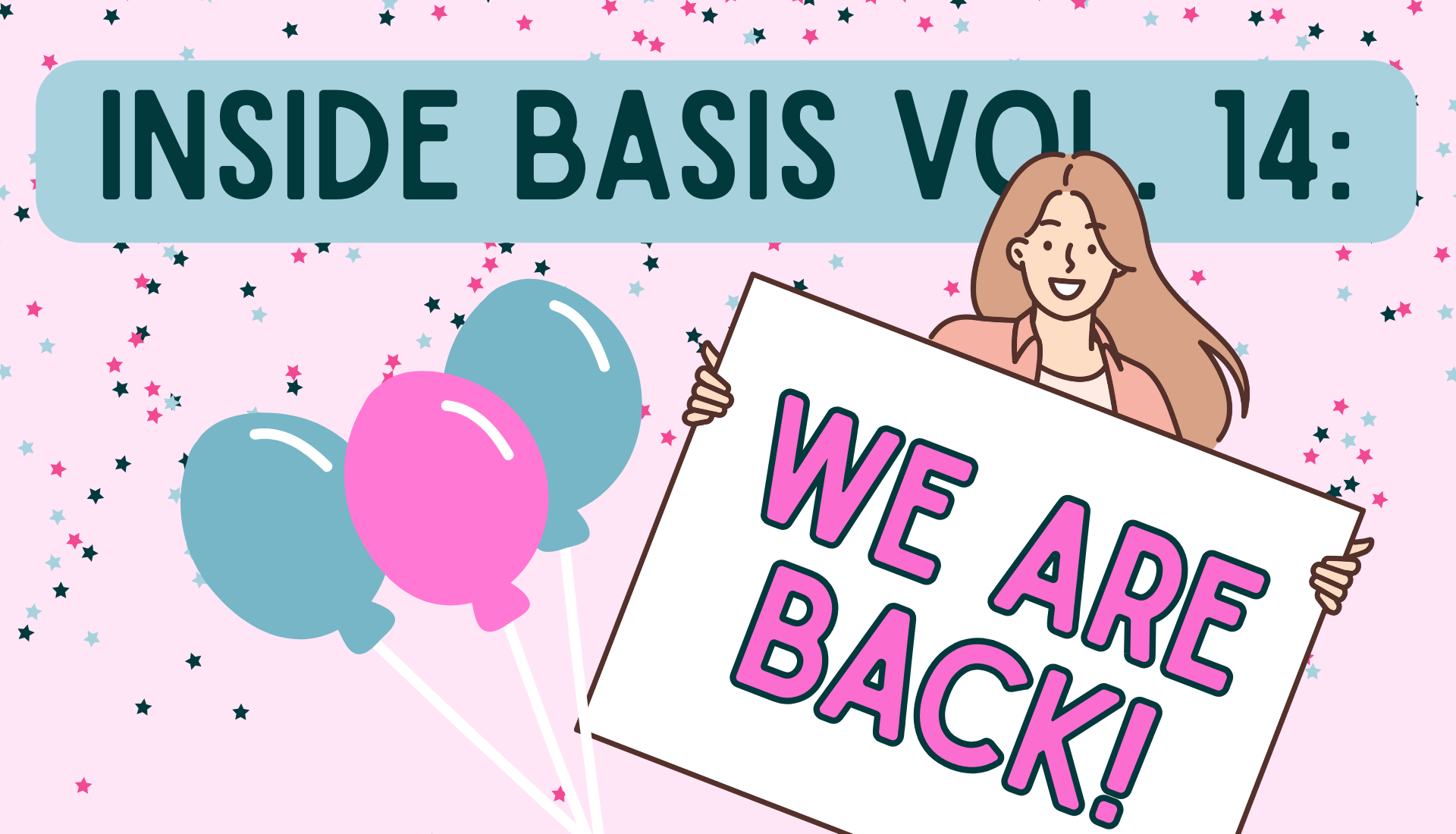 Inside Basis Vol. 14: We are Back!