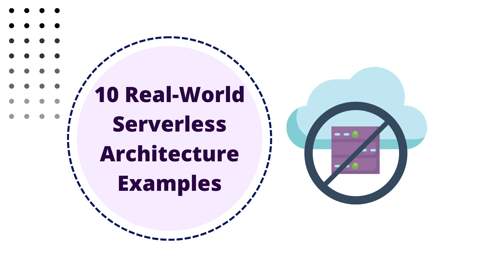 10 Real-World Serverless Architecture Examples