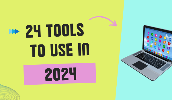 24 Tools to use in 2024