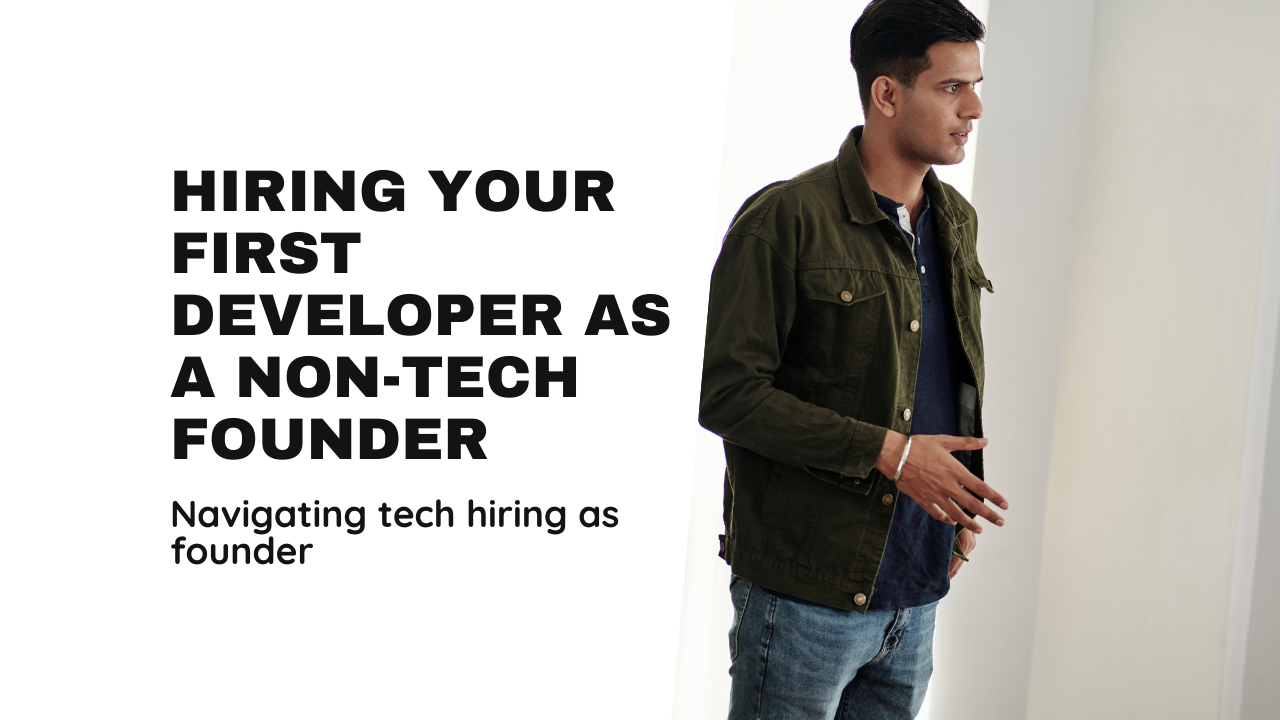Hiring Your First Developer as a Non-tech Founder