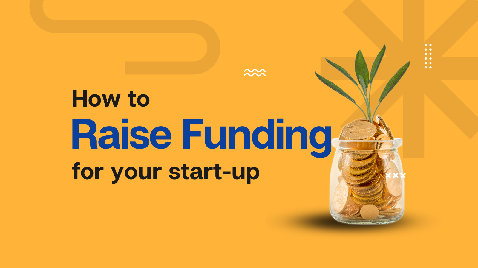 How to raise funding for your start-ups