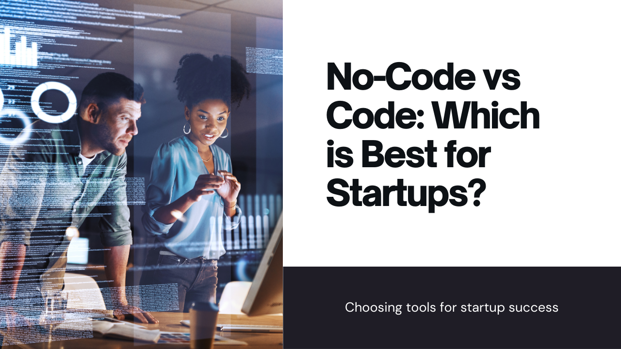 No-Code vs Code for Your Startup