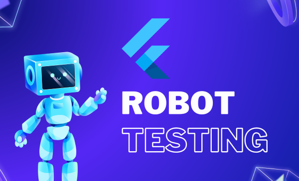 Robot Testing in Flutter