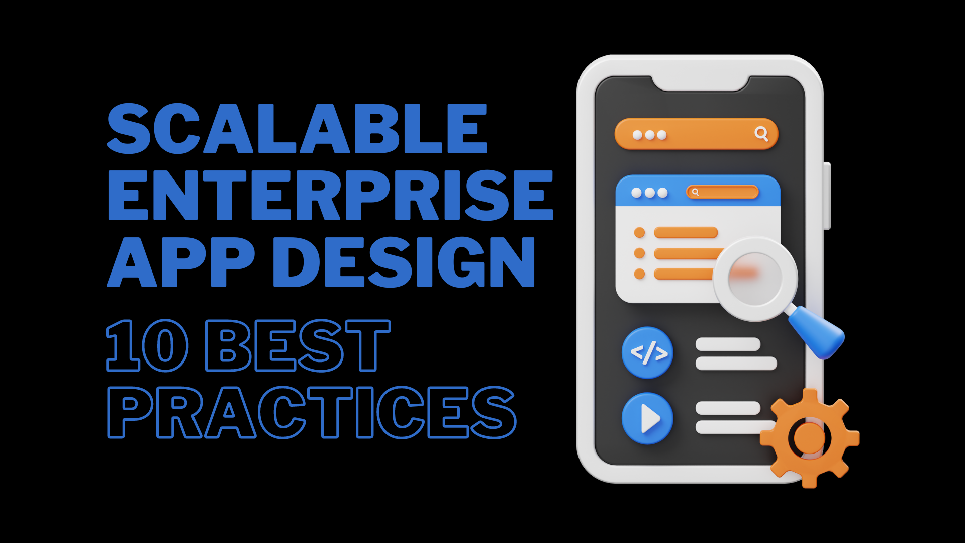 Scalable Enterprise App Design: 10 Best Practices