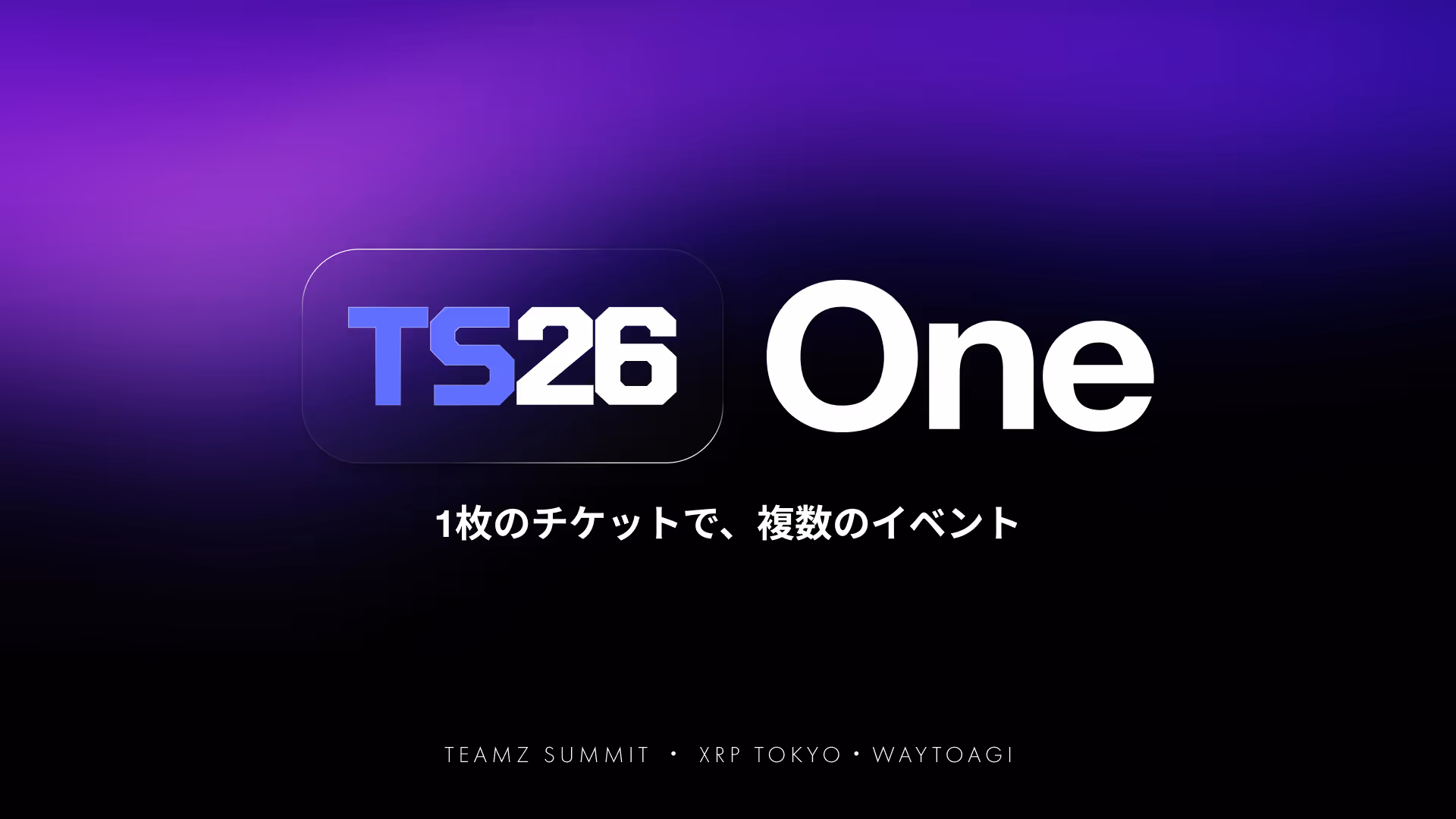 TS ONE. “You can participate in multiple events with one ticket”
